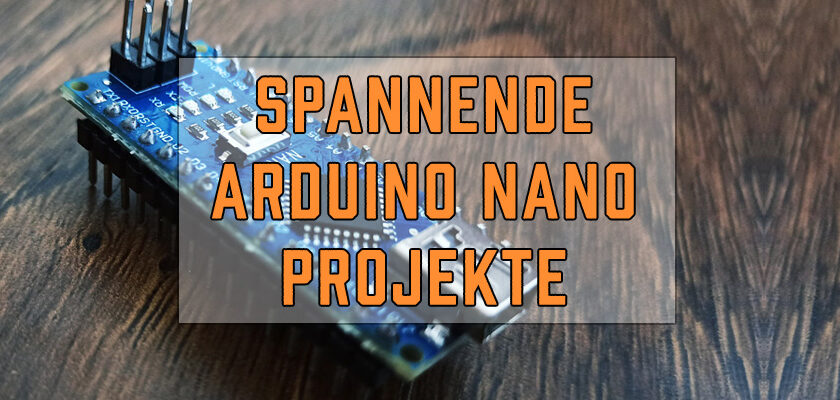 Spannende Arduino Nano Projekte