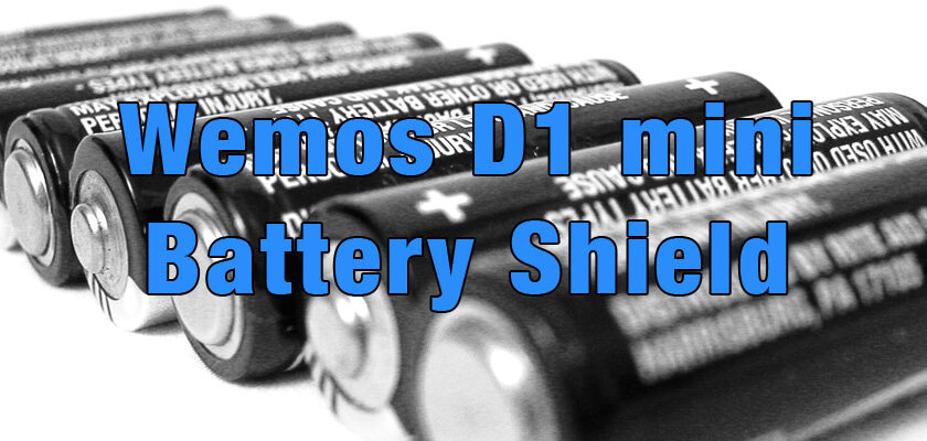 Wemos D1 mini Battery Shield – Aufbau und Anleitung